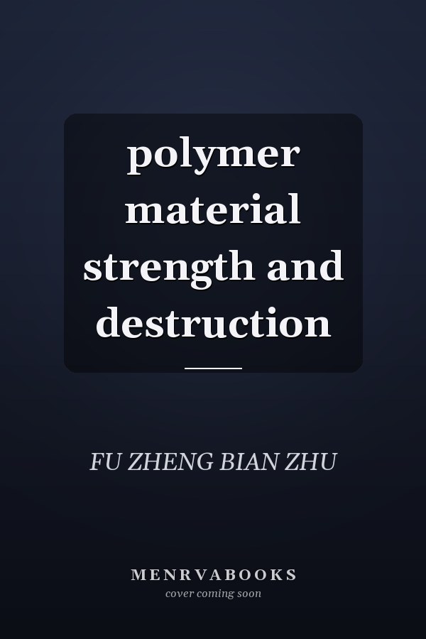 polymer material strength and destruction