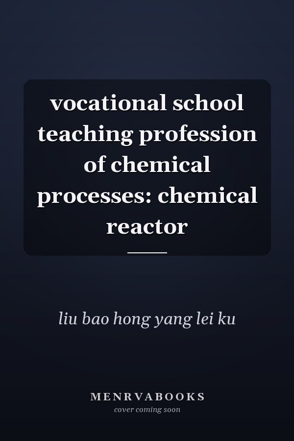 vocational school teaching profession of chemical processes: chemical reactor