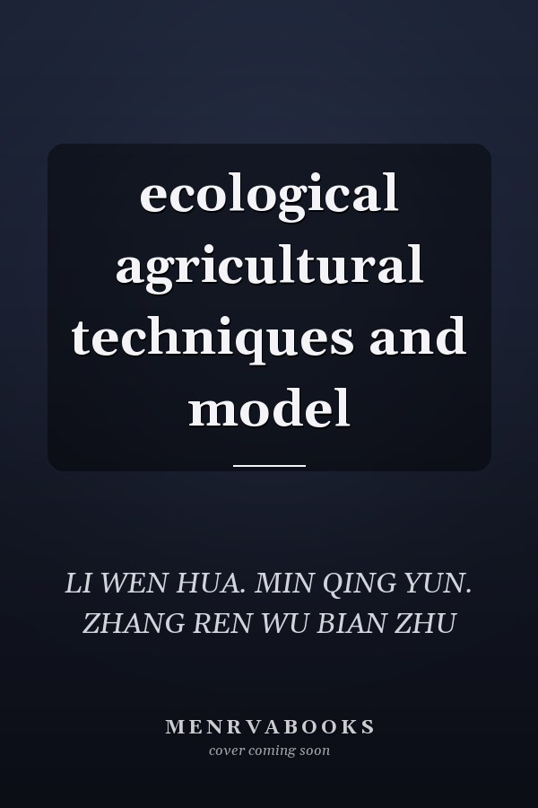 ecological agricultural techniques and model