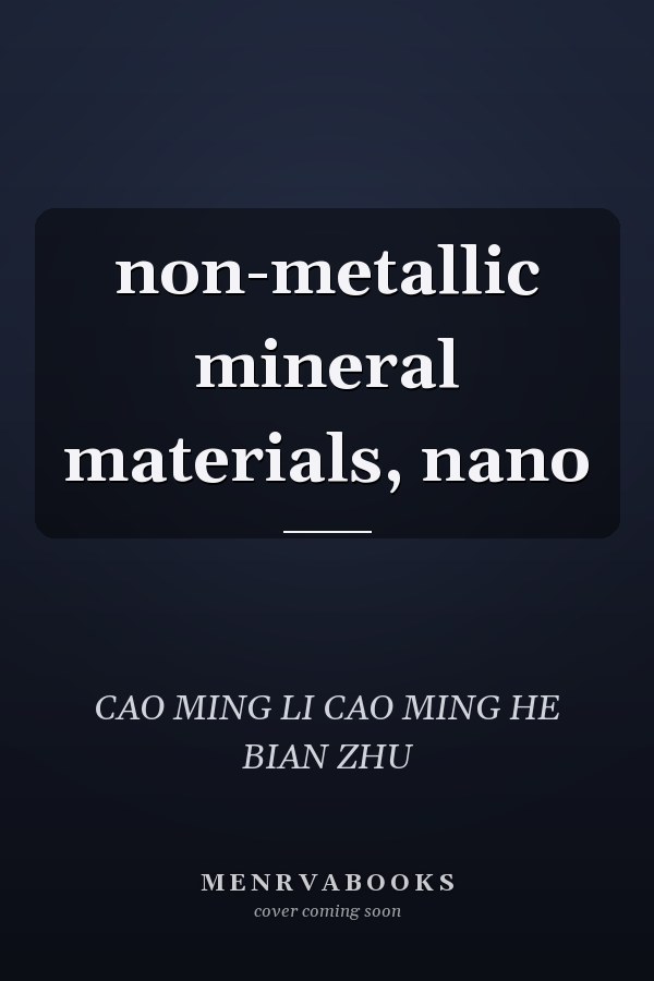 non-metallic mineral materials, nano