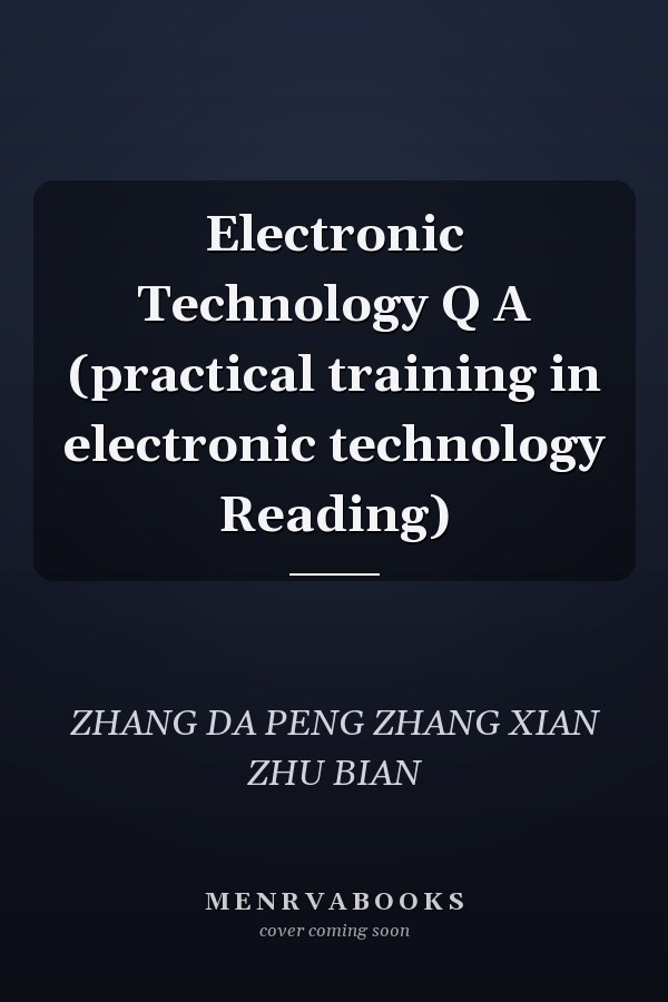 Electronic Technology Q A (practical training in electronic technology Reading)