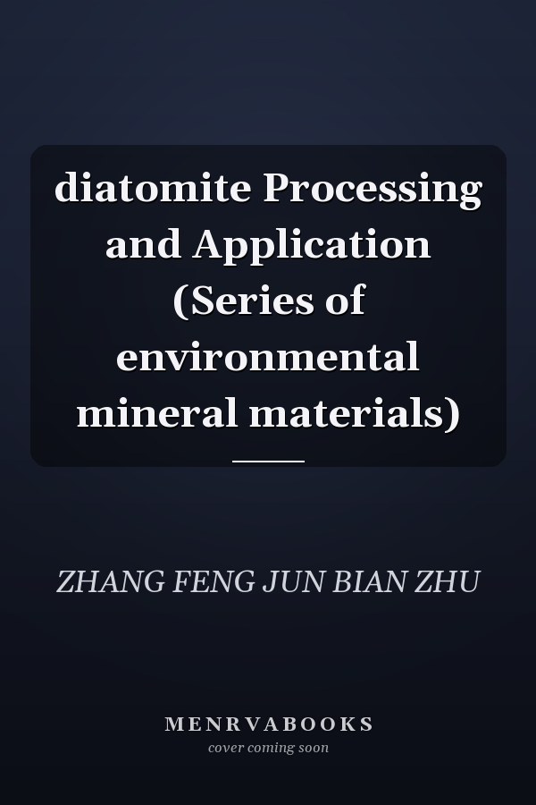 diatomite Processing and Application (Series of environmental mineral materials)