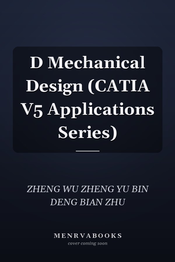 D Mechanical Design (CATIA V5 Applications Series)