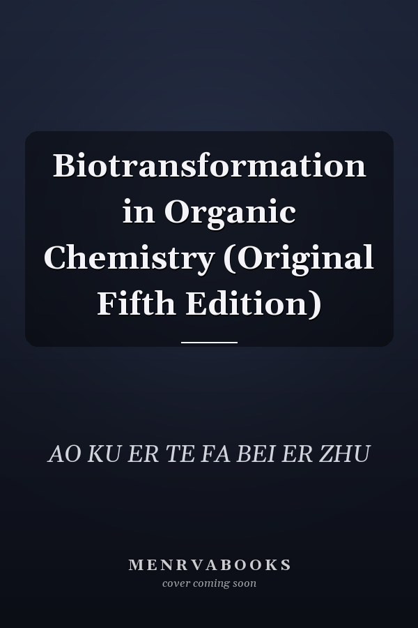 Biotransformation in Organic Chemistry (Original Fifth Edition)