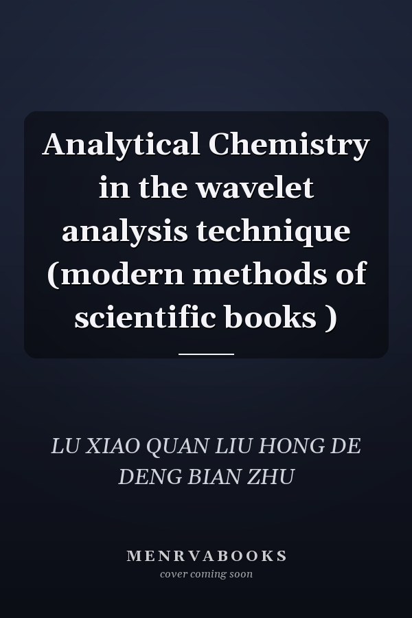 Analytical Chemistry in the wavelet analysis technique (modern methods of scientific books )
