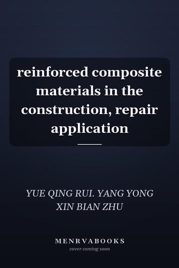 reinforced composite materials in the construction, repair application