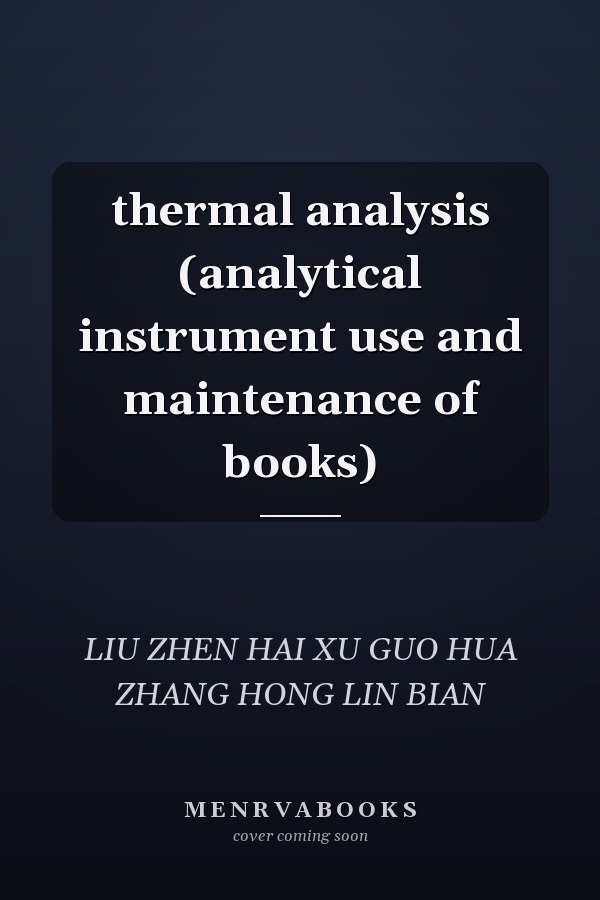 thermal analysis (analytical instrument use and maintenance of books)