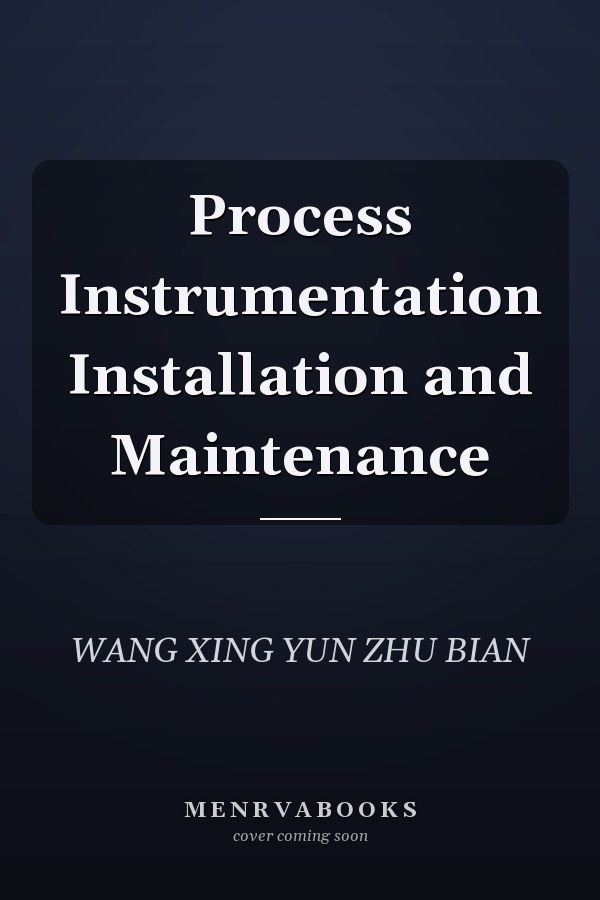 Process Instrumentation Installation and Maintenance