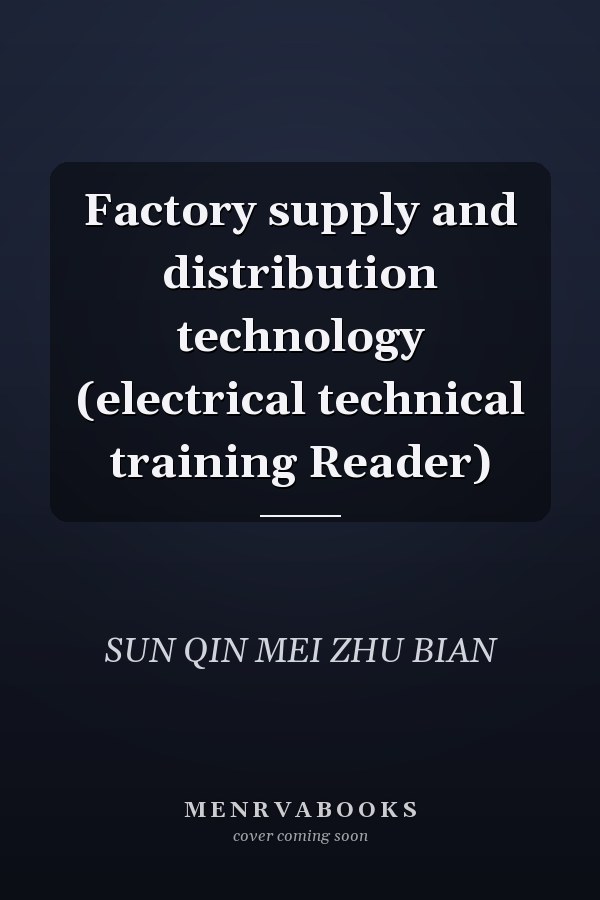 Factory supply and distribution technology (electrical technical training Reader)