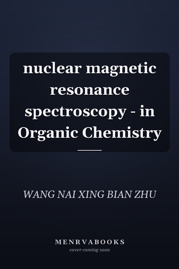 nuclear magnetic resonance spectroscopy - in Organic Chemistry