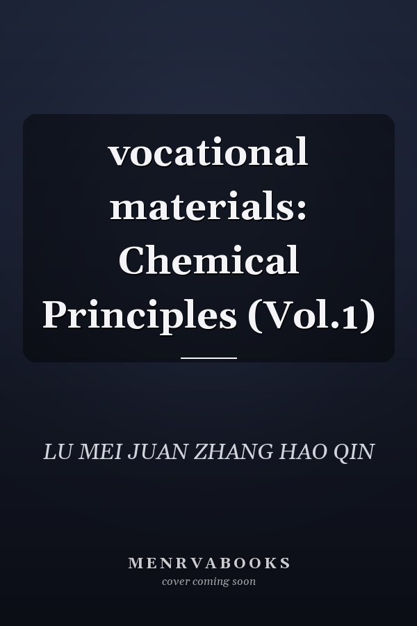 vocational materials: Chemical Principles (Vol.1)