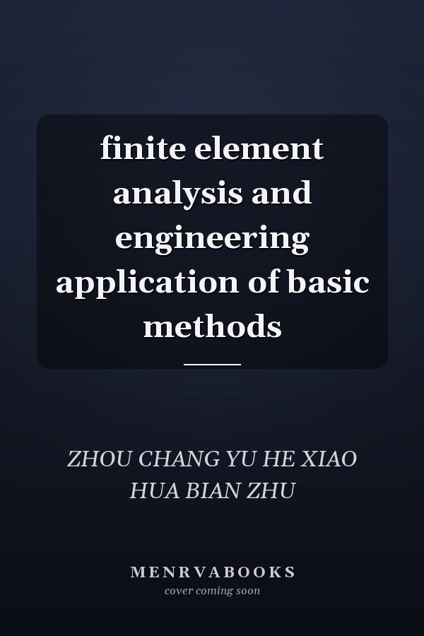 finite element analysis and engineering application of basic methods
