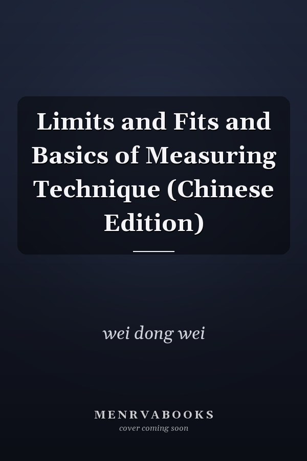 Limits and Fits and Basics of Measuring Technique (Chinese Edition)
