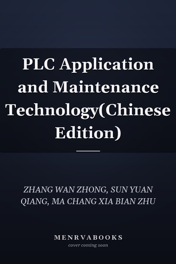 PLC Application and Maintenance Technology(Chinese Edition)