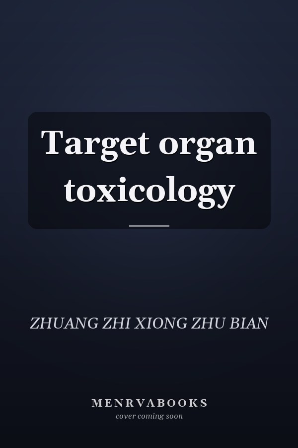 Target organ toxicology