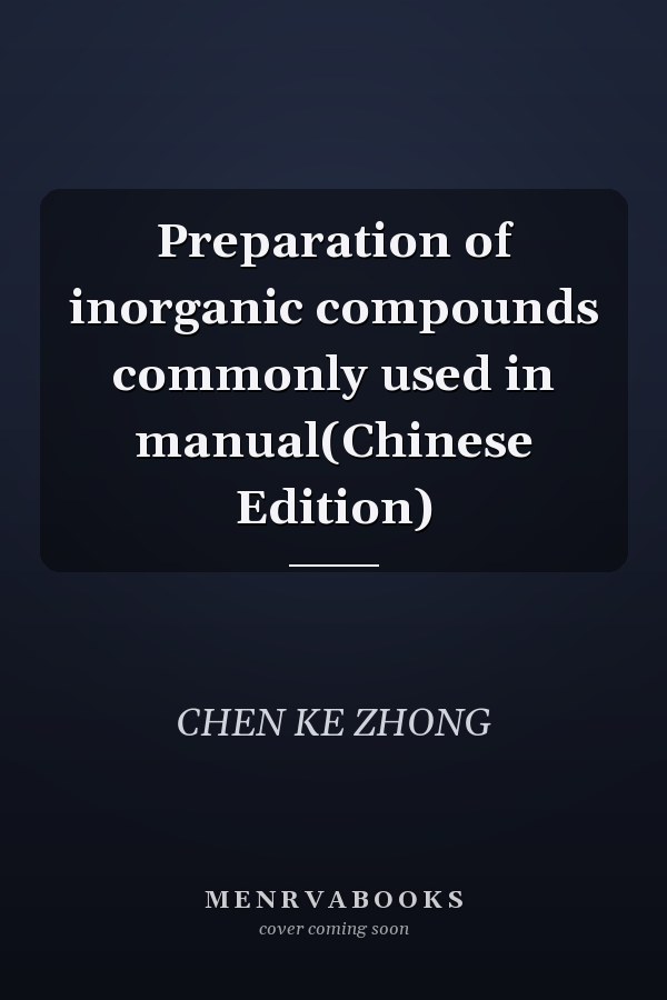Preparation of inorganic compounds commonly used in manual(Chinese Edition)
