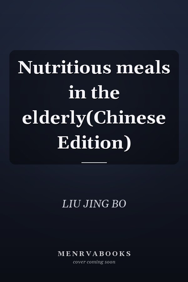Nutritious meals in the elderly(Chinese Edition)