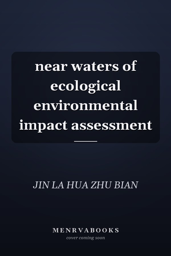 near waters of ecological environmental impact assessment