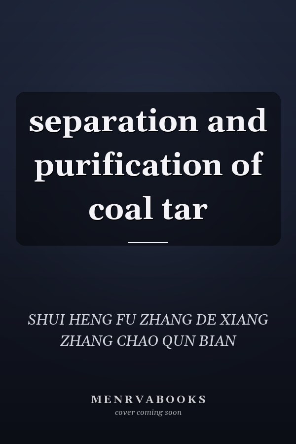 separation and purification of coal tar