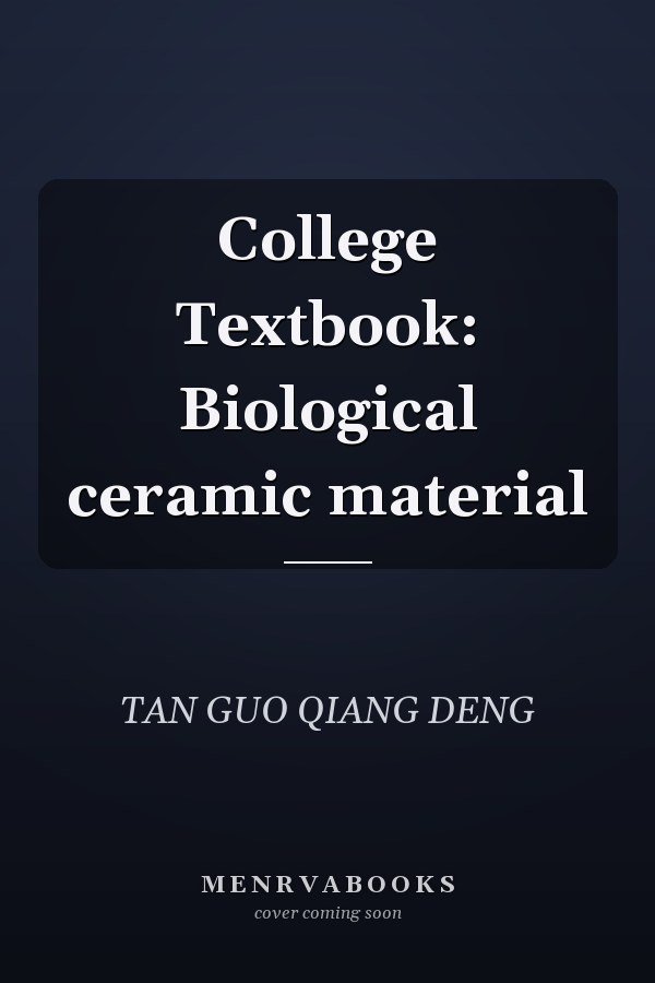 College Textbook: Biological ceramic material