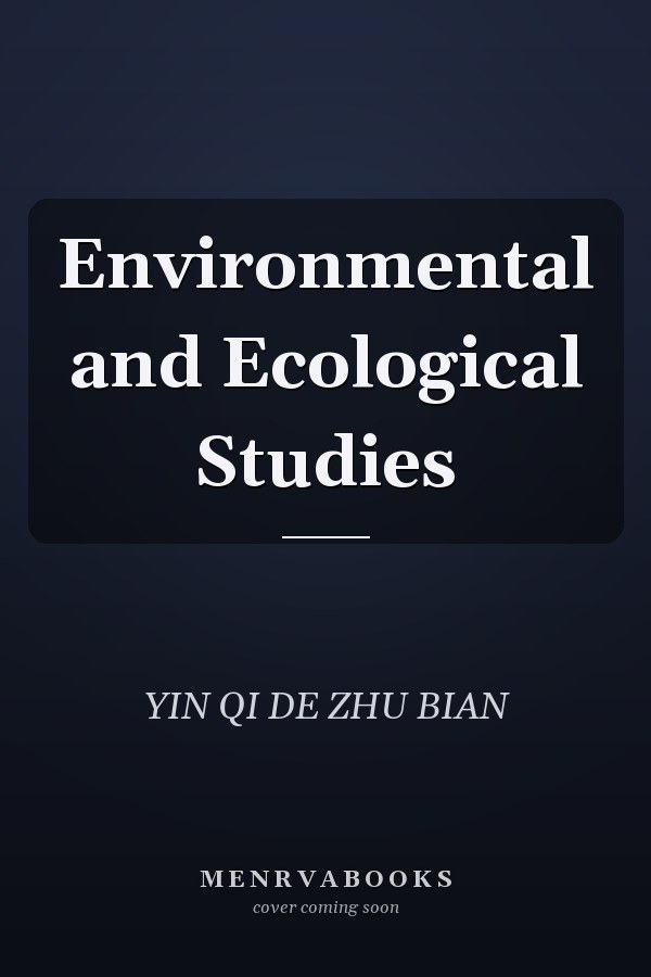 Environmental and Ecological Studies