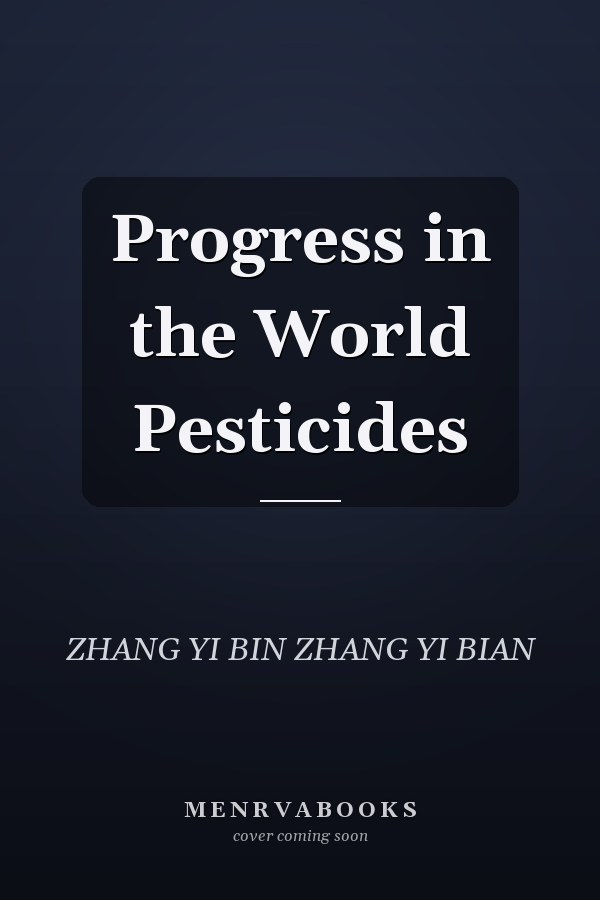Progress in the World Pesticides