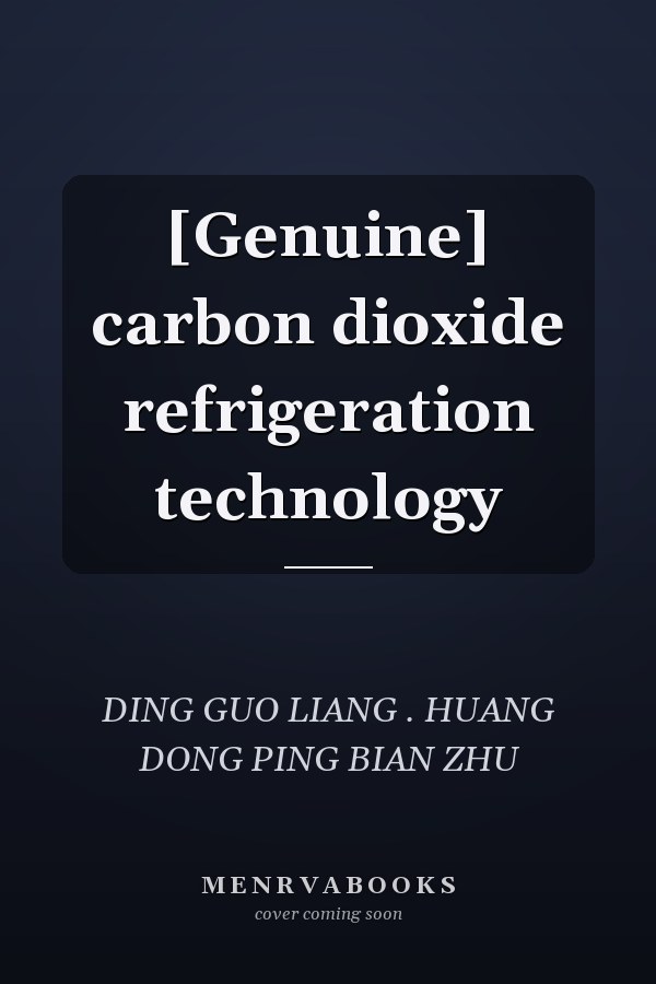 [Genuine] carbon dioxide refrigeration technology