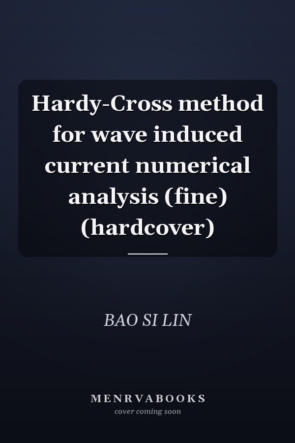 Hardy-Cross method for wave induced current numerical analysis (fine) (hardcover)