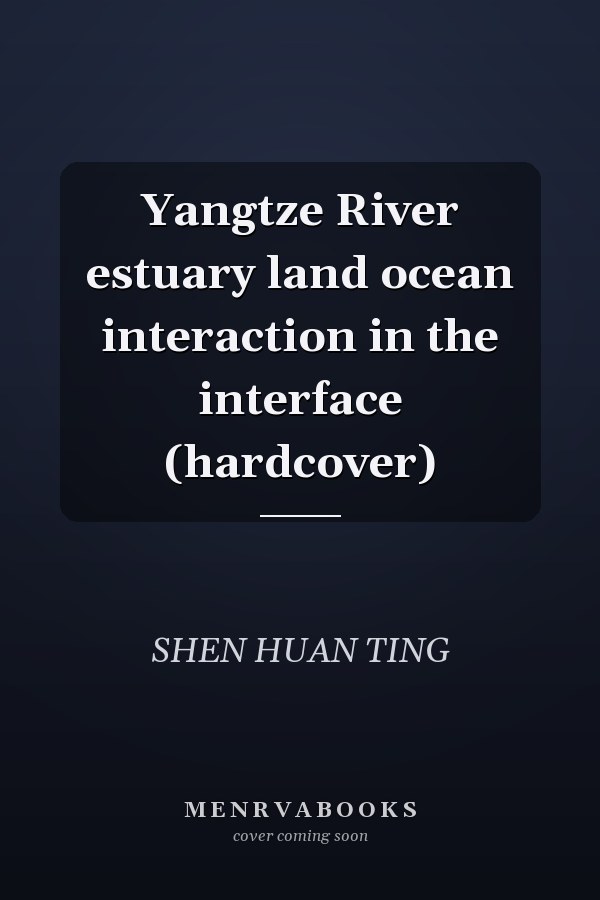 Yangtze River estuary land ocean interaction in the interface (hardcover)