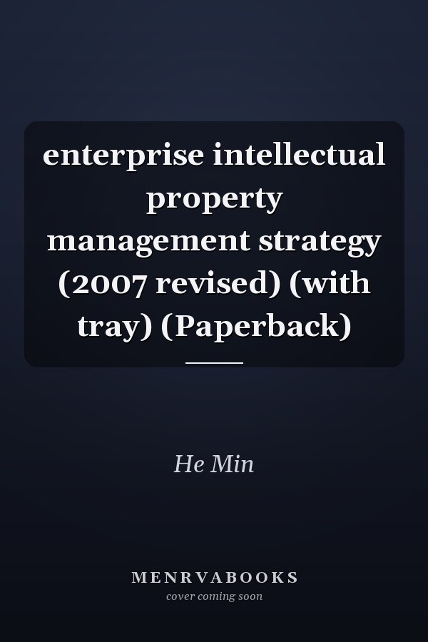 enterprise intellectual property management strategy (2007 revised) (with tray) (Paperback)