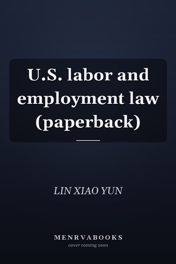 U.S. labor and employment law (paperback)