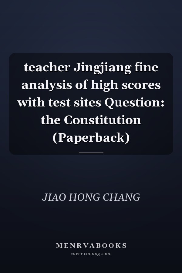 teacher Jingjiang fine analysis of high scores with test sites Question: the Constitution (Paperback)