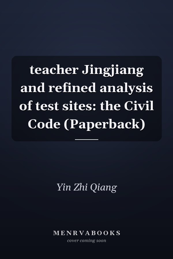 teacher Jingjiang and refined analysis of test sites: the Civil Code (Paperback)