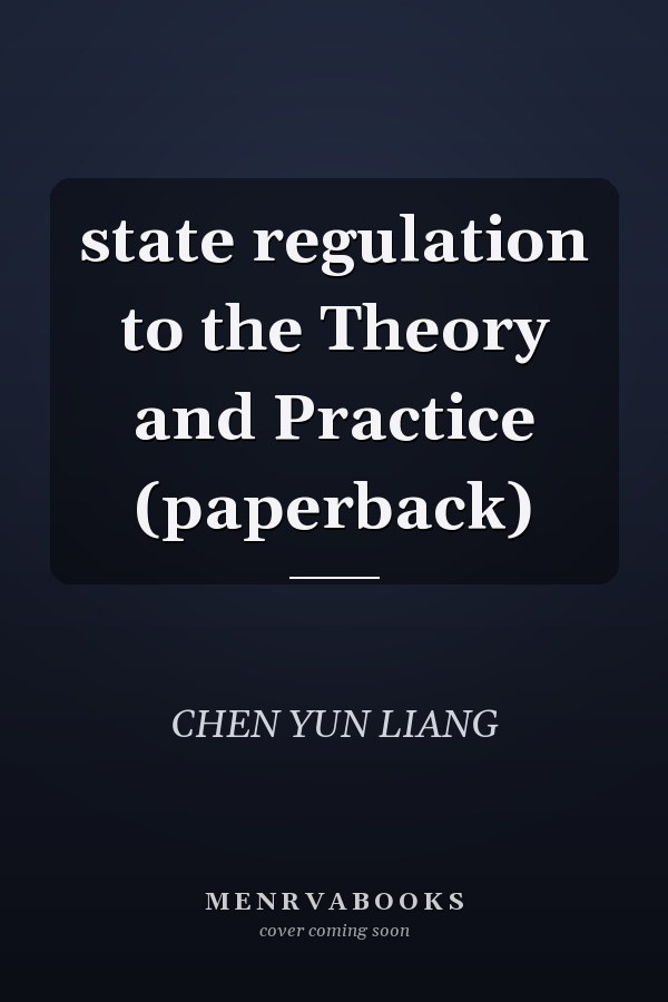state regulation to the Theory and Practice (paperback)