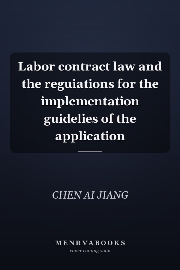 Labor contract law and the reguiations for the implementation guidelies of the application