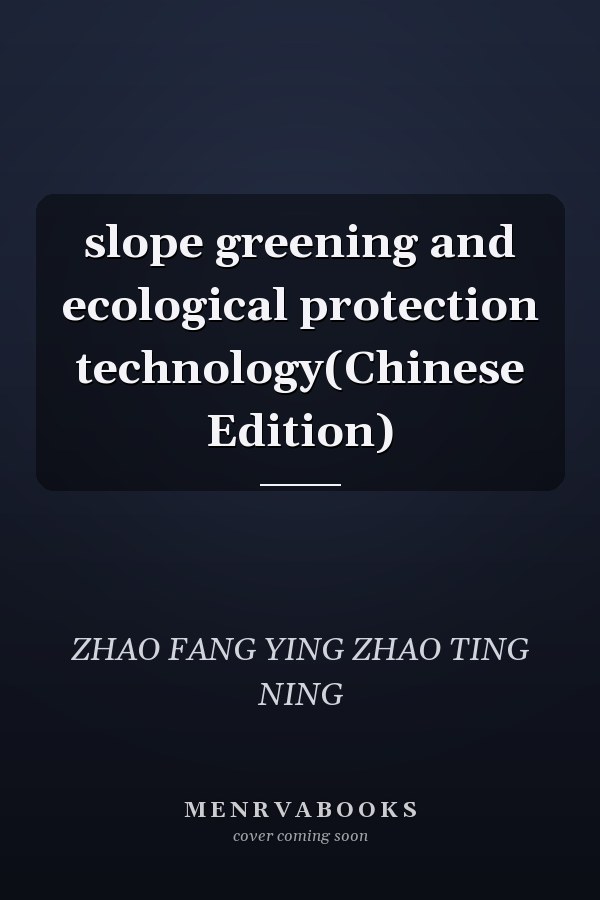 slope greening and ecological protection technology(Chinese Edition)