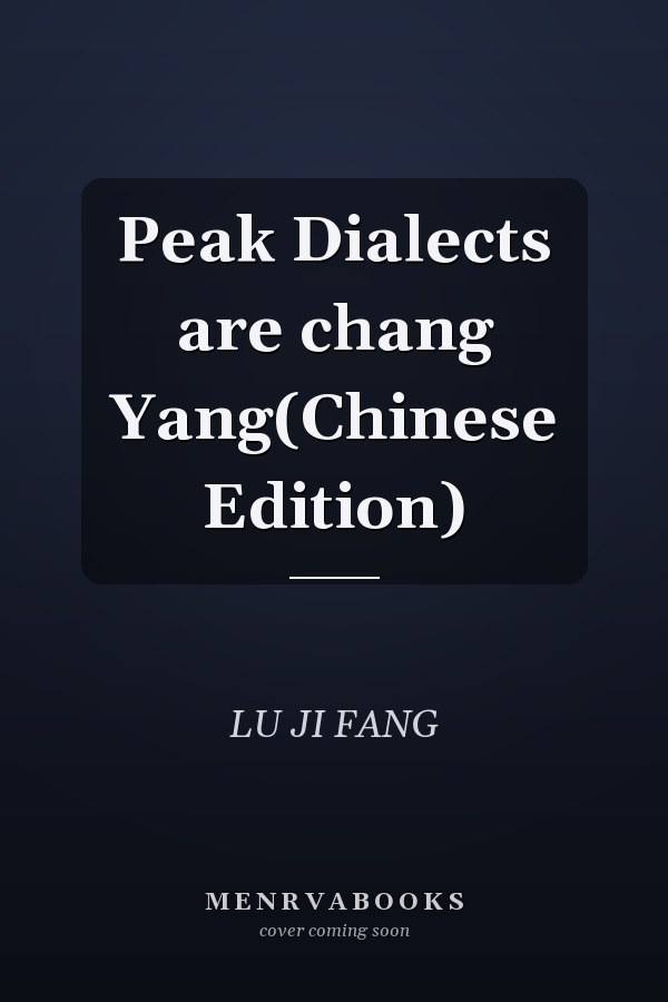 Peak Dialects are chang Yang(Chinese Edition)