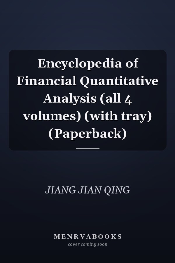 Encyclopedia of Financial Quantitative Analysis (all 4 volumes) (with tray) (Paperback)