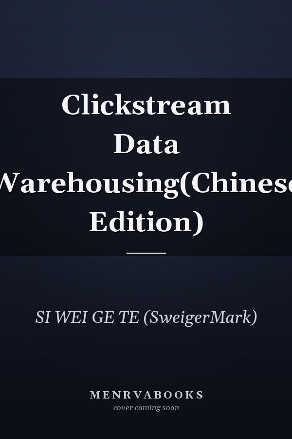 Clickstream Data Warehousing(Chinese Edition)