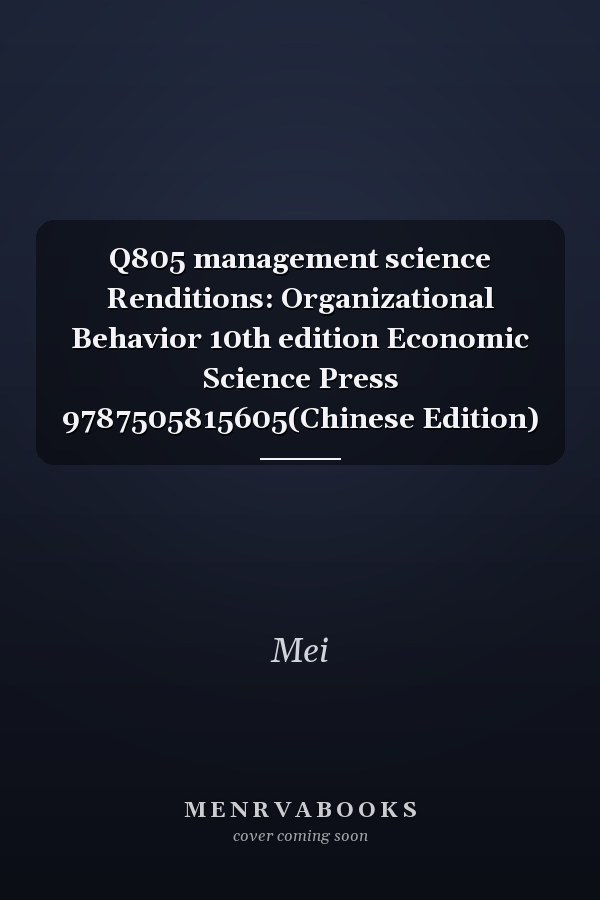 Q805 management science Renditions: Organizational Behavior 10th edition Economic Science Press 9787505815605(Chinese Edition)