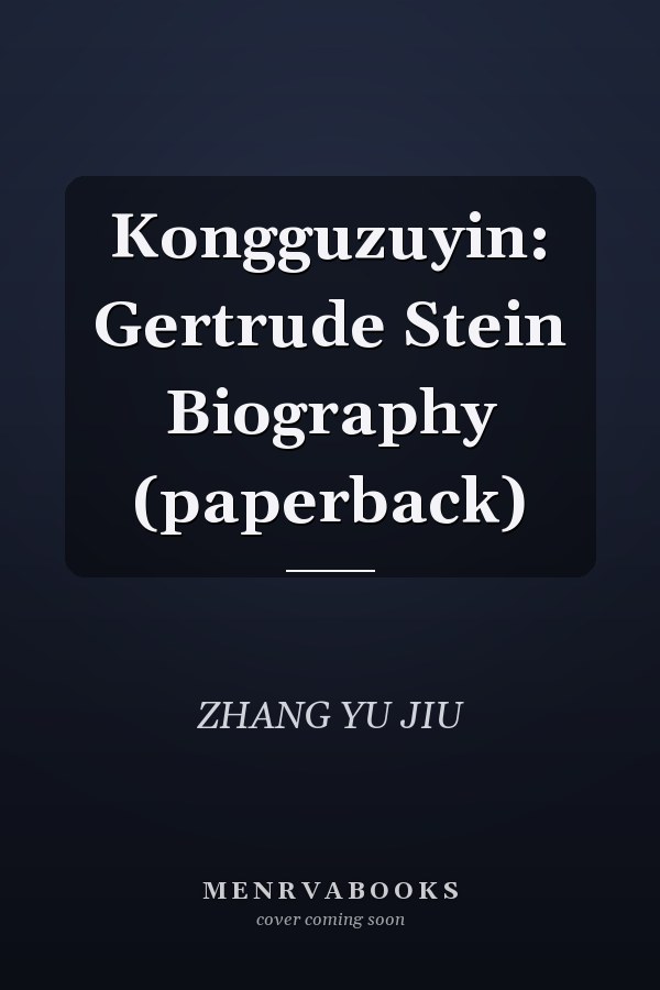 Kongguzuyin: Gertrude Stein Biography (paperback)
