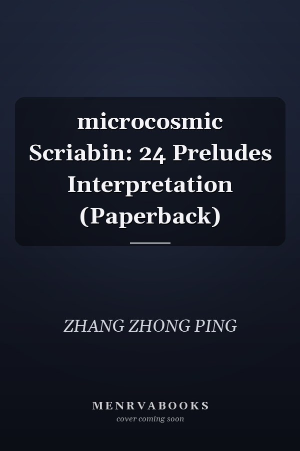 microcosmic Scriabin: 24 Preludes Interpretation (Paperback)