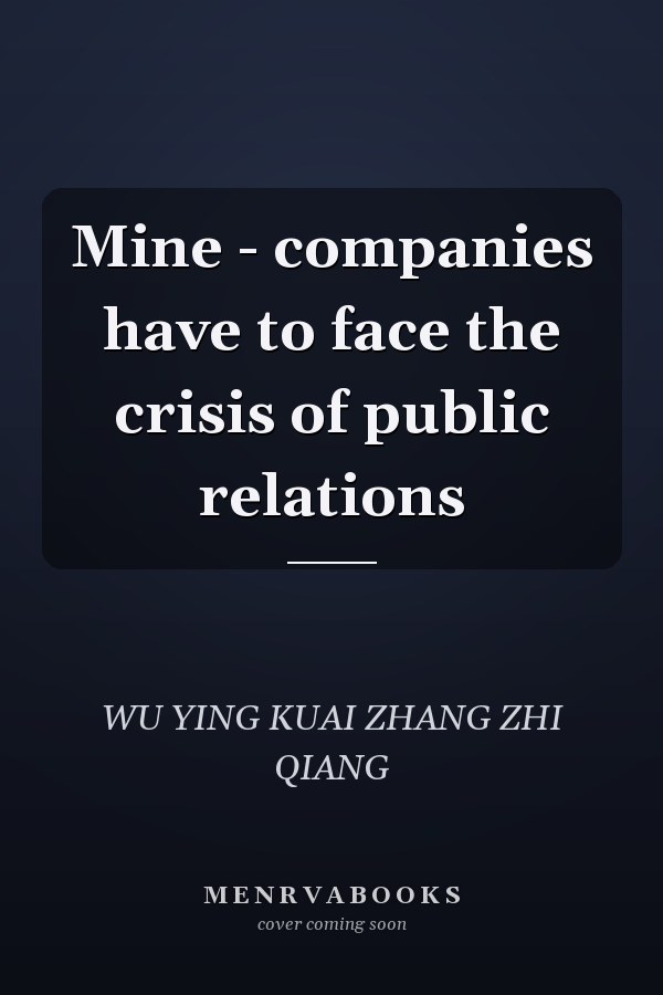 Mine - companies have to face the crisis of public relations