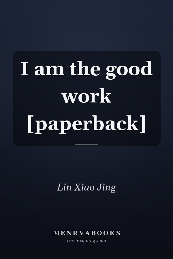 I am the good work [paperback]