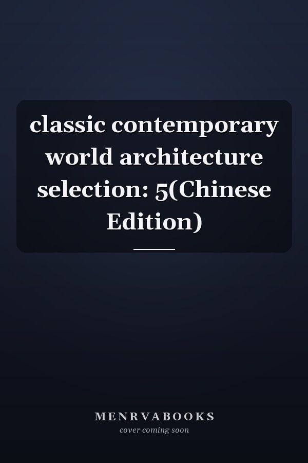 classic contemporary world architecture selection: 5(Chinese Edition)