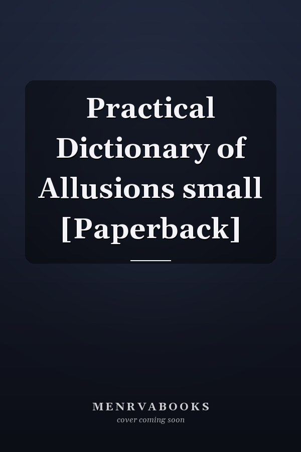 Practical Dictionary of Allusions small [Paperback]