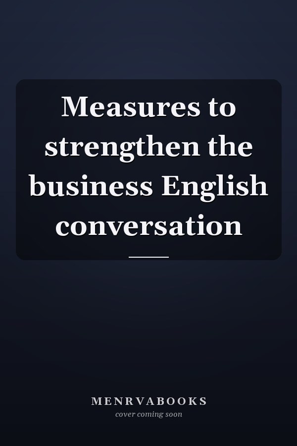 Measures to strengthen the business English conversation