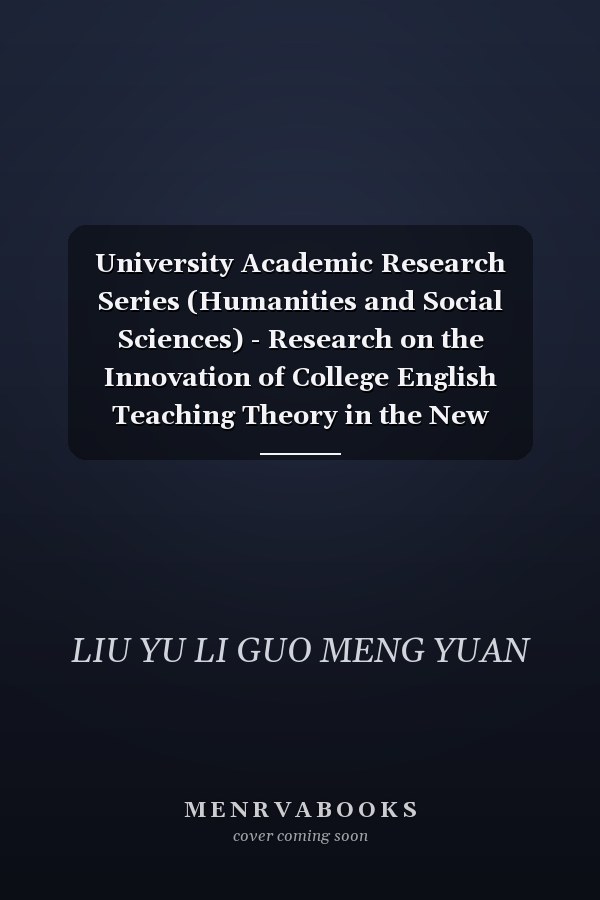 University Academic Research Series (Humanities and Social Sciences) - Research on the Innovation of College English Teaching Theory in the New Era(Chinese Edition)