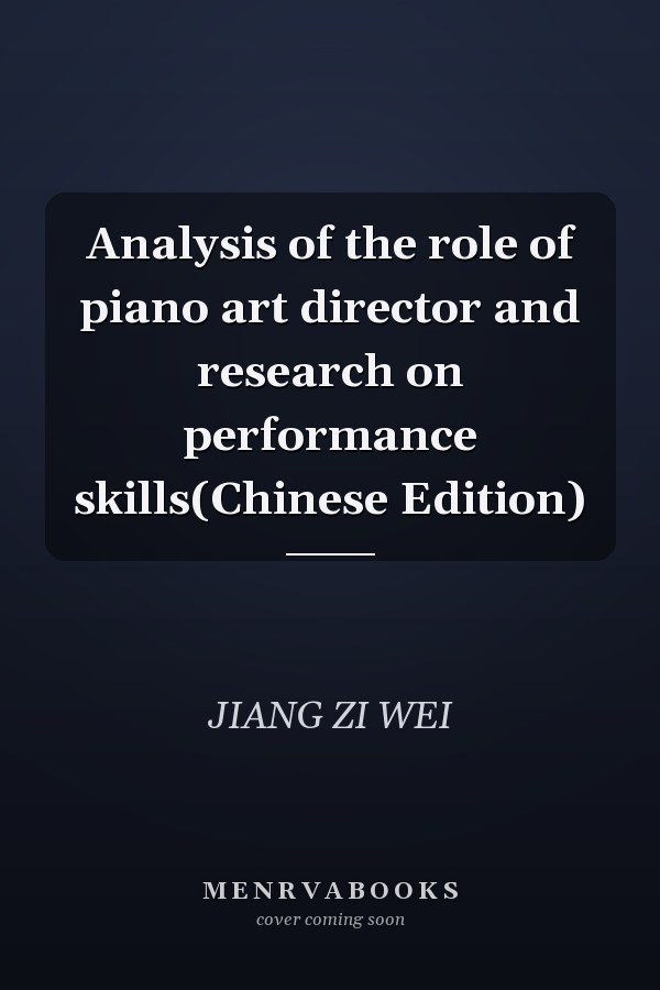 Analysis of the role of piano art director and research on performance skills(Chinese Edition)