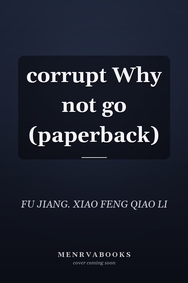 corrupt Why not go (paperback)